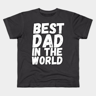 Best Dad in the World Kids T-Shirt